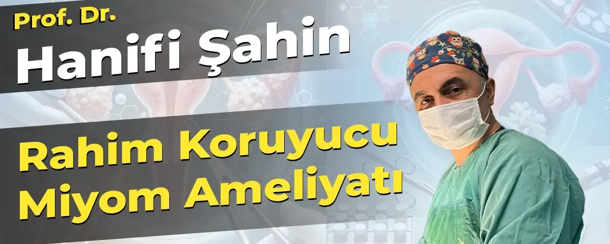 Prof.-Dr.-Hanifi-Sahin-Rahim-Koruyucu-Miyom-Ameliyati-1