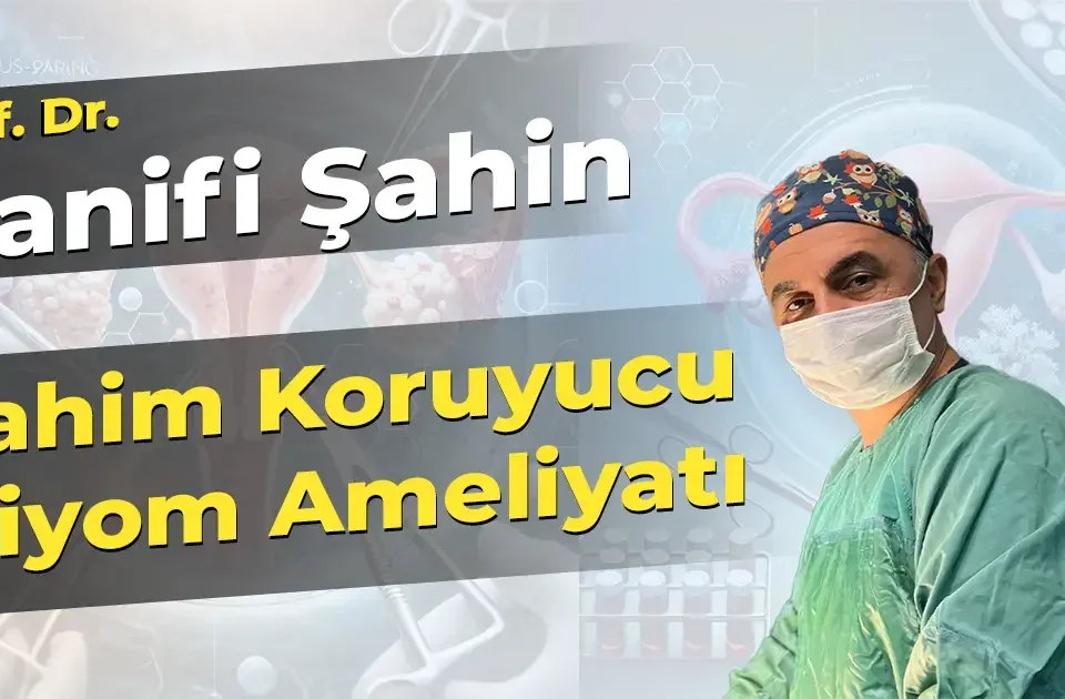 Prof.-Dr.-Hanifi-Sahin-Rahim-Koruyucu-Miyom-Ameliyati-1