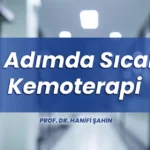 7 Adımda Sıcak Kemoterapi