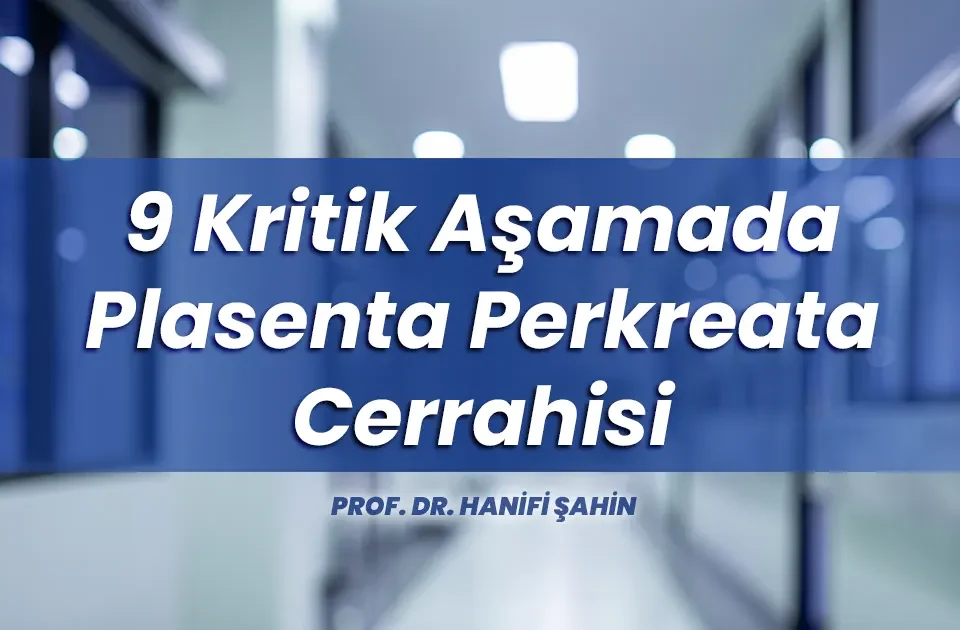 9 Kritik Aşamada Plasenta Perkreata Cerrahisi