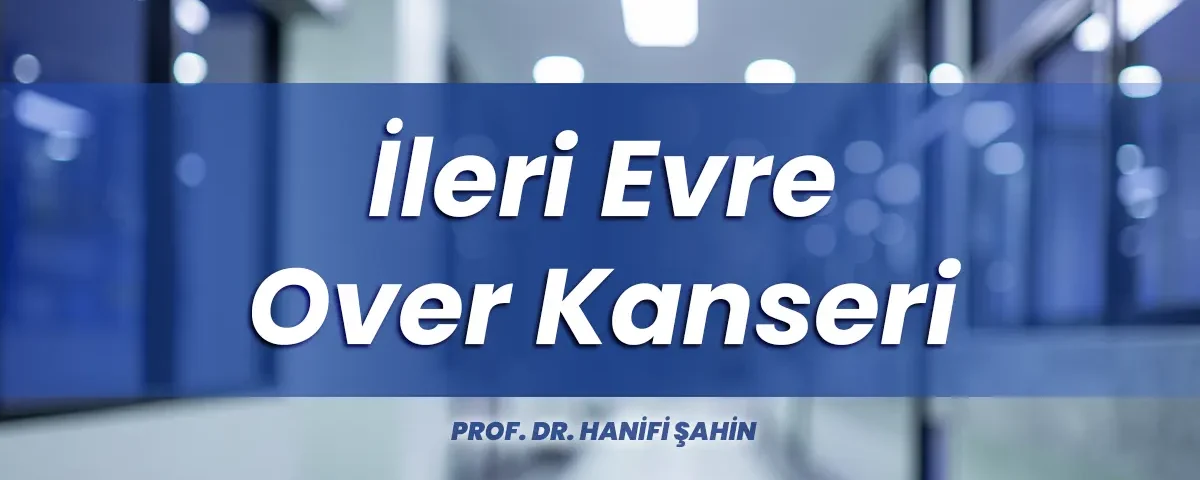 İleri evre over kanseri