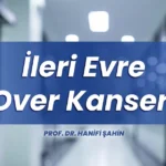İleri evre over kanseri