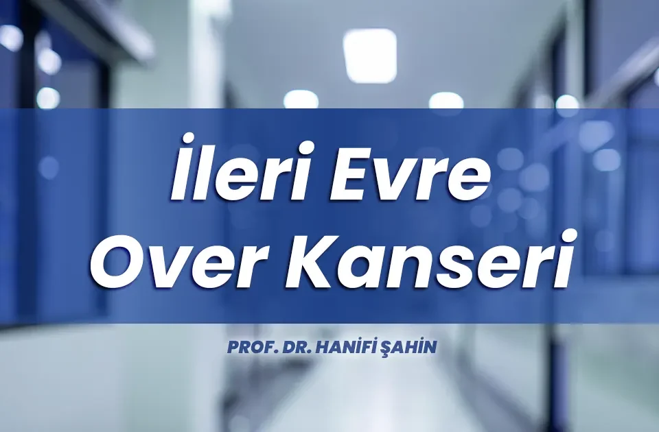 İleri evre over kanseri