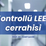 Kontrollü LEEP cerrahisi