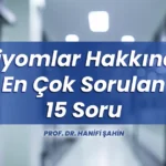 Miyomlar Hakkında En Çok Sorulan