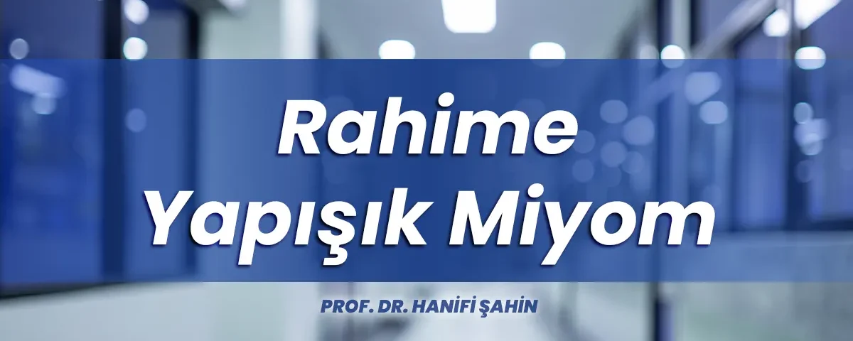 Rahime Yapışık Miyom